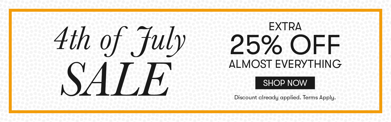 Summer Sale Extra 25% Off